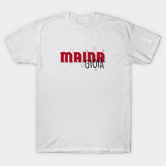 Mai na gioia Never A Joy T Shirt TeePublic